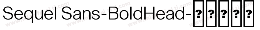 Sequel Sans-BoldHead字体转换